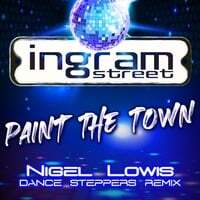 Paint the Town (Nigel Lowis Dance Steppers Remix)